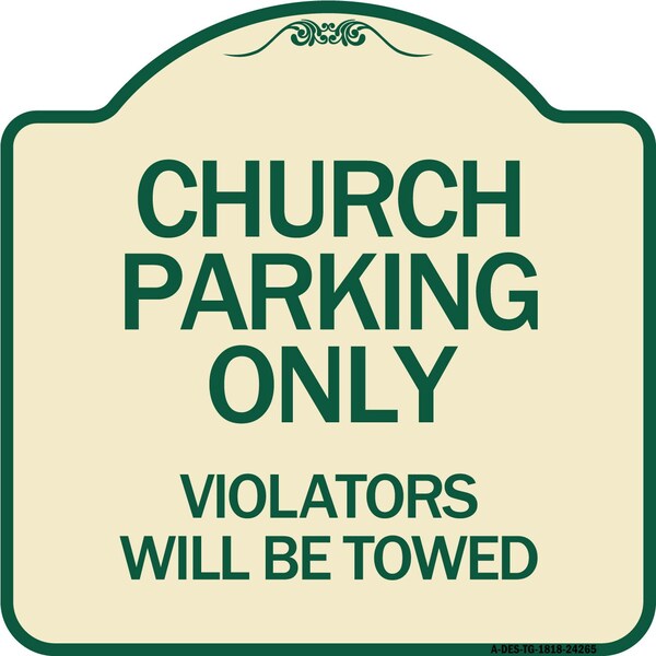 Church Parking Violators Will Towed Heavy-Gauge Aluminum Sign, 18" x 18", TG-1818-24265